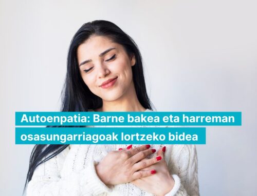 Autoenpatia: barne bakearen eta harreman osasuntsuagoen bidean